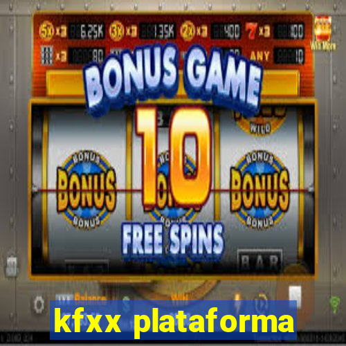 kfxx plataforma